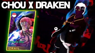 CHOU X DRAKEN