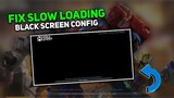 How to fix Slow Loading in ML - Black Loading Screen Config - Boost Loading Speed | MLBB
