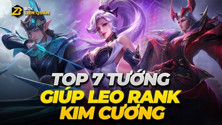 Top 7 Tướng Giúp Bạn Leo Rank Kim Cương | Box Liên Quân