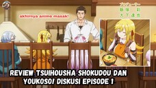 Akhirnya Anime Masak! Review Tsuihousha Shokudou dan Youkoso Episode 1