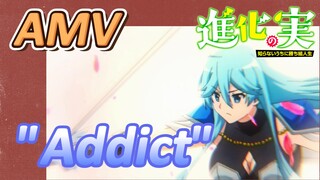 [The Fruit of Evolution]AMV |"Addict"