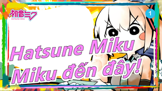 Hatsune Miku|[Vẽ tay MAD] Miku đến đây!_1