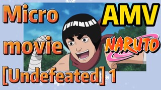 [NARUTO]  AMV | Micro movie  [Undefeated] 1