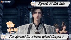 [ EPISODE 07 ] Eat Around the Mortal World Season 1 - 1080p Super Duper HD Sub Indo