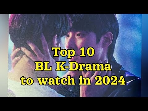 Top 10 BL K-Drama to watch in 2024 #kdrama #bl #blkdrama #kdramaedit #bllist