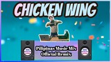 CHICKEN WING - TIKTOK VIRAL DANCE (Pilipinas Music Mix Official Remix) Techo - Budots STYLE
