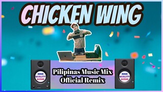 CHICKEN WING - TIKTOK VIRAL DANCE (Pilipinas Music Mix Official Remix) Techo - Budots STYLE