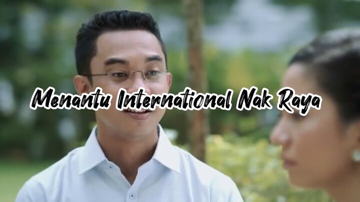 Menantu International Nak Raya