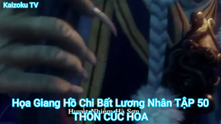 Họa Giang Hồ Chi Bất Lương Nhân TẬP 50-THÔN CÚC HOA
