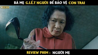 Bà mẹ không từ thủ đoạn để bảo vệ con trai - Review phim Người Mẹ