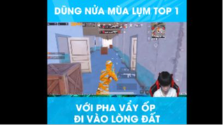 Dũng nửa mùa lụm top 1 với pha vẩy ốp đi vào lòng đất