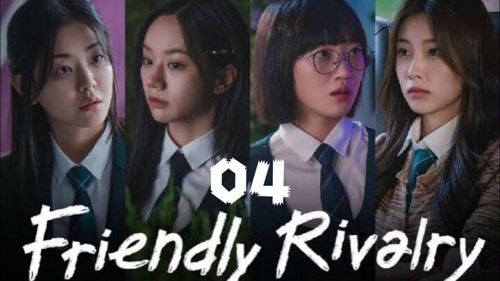 Ep-04 Friendly Rivalry