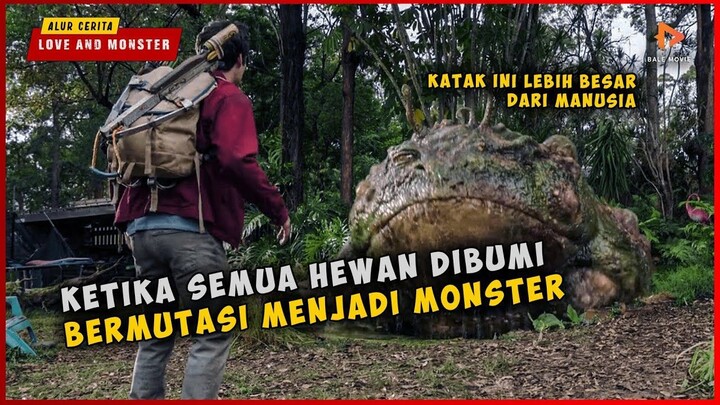 Ini Yang Terjadi Ketika Semua Hewan DI Bumi Jadi MONSTER  ALUR CERITA LOVE AND M
