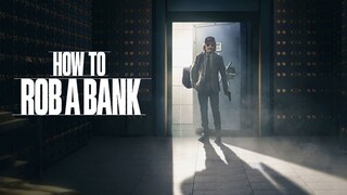 How to Rob a Bank 2024 SUB INDO