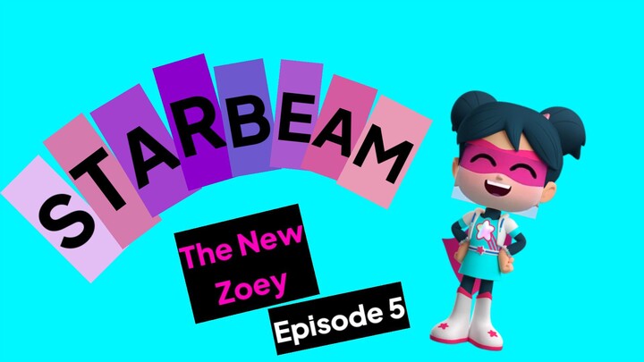 StarBeam The New Zoey (Episode 5) Friendsnatcher from Outer Space & Superfan