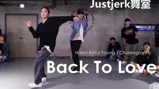 【Justjerk舞室】颜值妹子Haeni Kim合作队长Young-J舒适Urban编舞Back To Love