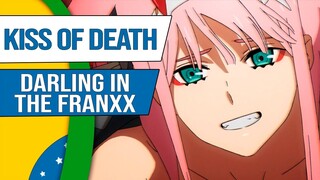 Darling in the FranXX | KISS OF DEATH | Abertura em Português | Onsei TV