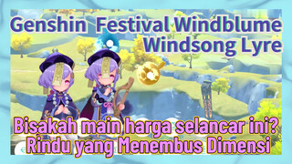 [Genshin Impact, Festival Windblume, Windsong Lyre]  "Rindu yang Menembus Dimensi"
