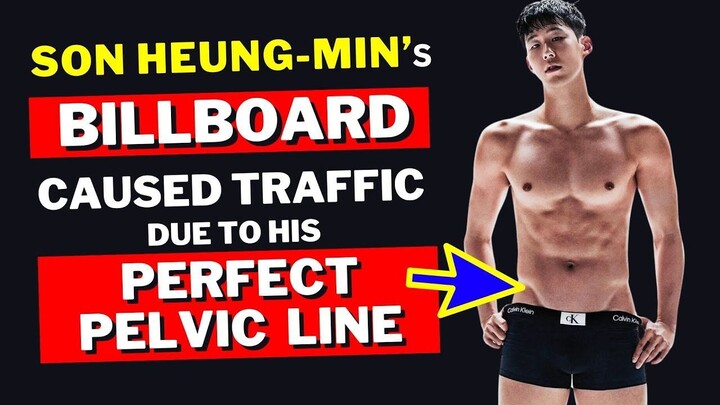 Son Heung Min's Billboard Caused Traffic Due To His Perfect Pelvic Line