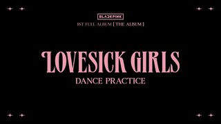 BLACKPINK - 'Lovesick Girls' DANCE PRACTICE VIDEO