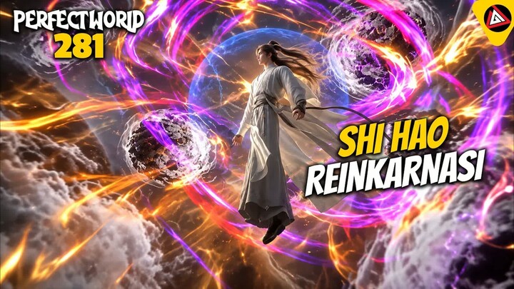 SHI HAO REINKARNASI - ALUR CERITA PERFECT WORLD 281