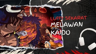 LUFFY SEKARAT MELAWAN KAIDO (AMV ONE PIECE)
