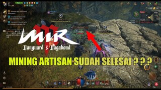 Misi Mining Artisan Sudah Selesai ? ? ? - Mir M  Vanguard & Vagabond