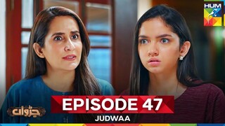 Judwaa episode 47 Pakistani drama hum tv 6 may