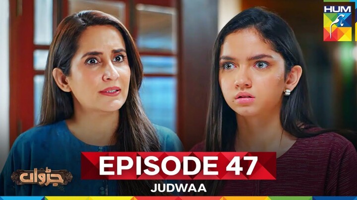 Judwaa episode 47 Pakistani drama hum tv 6 may