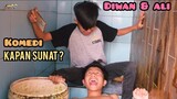 ALI KAPAN SUNAT eps.2❗DIWAN bau TERASI | ANAK TUYUL bertanya | DIWAN KENA PR4NK | komedi sahabat