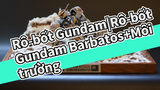 Rô-bốt Gundam|Rô-bốt Gundam Barbatos+Môi trường| Học hỏi bằng cách bắt chước