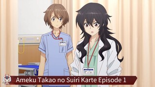 Ameku Takao no Suiri Karte Episode 1 Sub Indo