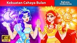 Kekuatan Cahaya Bulan 🌟 Dongeng Bahasa Indonesia 🌜 WOA - Indonesian Fairy Tales