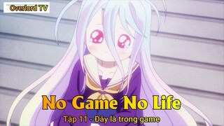 No game No life Tập 11 - Đây là trong game