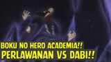 Boku No Hero Academia - Perlawanan Vs Dabi!!!!