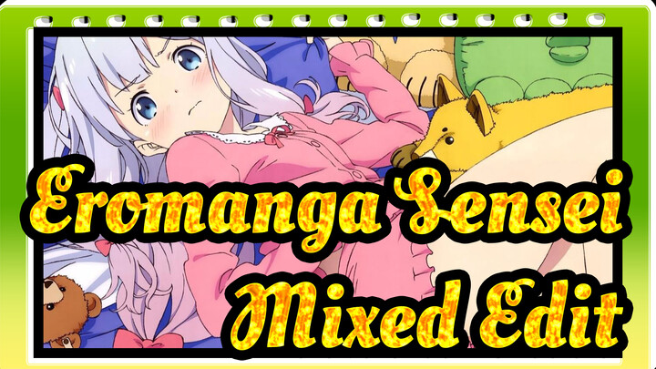 [Eromanga Sensei/Beat-Synced/Mixed Edit] Eight Hours Full Episode Mixed Edit