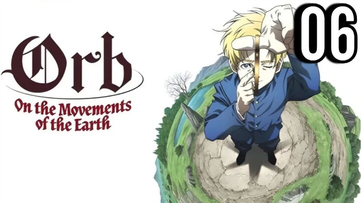 Orb: On the Movements of the Earth Episode 6