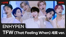 ENHYPEN(엔하이픈) - 'TFW (That Feeling When)’ Performance Clip | #OUTNOW ENHYPEN