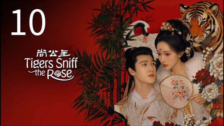 Tigers Sniff the Rose - Episode 10 [Eng Sub]