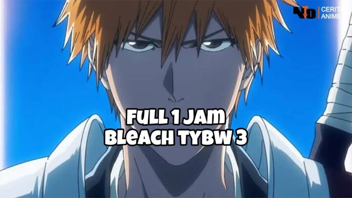 BLEACH PART 2 SATU JAM