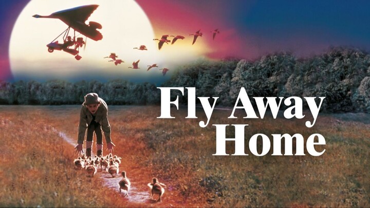 Fly Away Home (1996) เพื่อนรักสุดขอบฟ้า (พากย์ไทย)