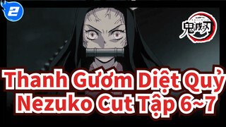 Tập 6~7 Nezuko Cut |  Thanh Gươm Diệt Quỷ_2