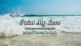 Paint My Love - Michael Learns To Rock ( KARAOKE )
