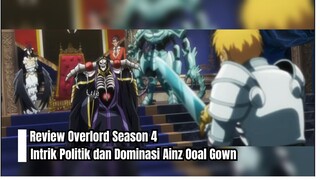 Review Overlord Season 4 | Intrik Politik dan Dominasi Ainz Ooal Gown