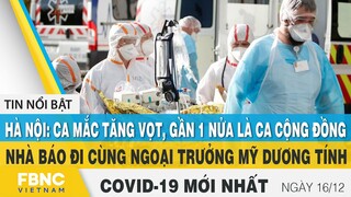 Tin tức Covid-19 mới nhất hôm nay 16/12 | Dich Virus Corona Việt Nam hôm nay | FBNC