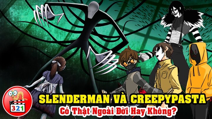 SlenderMan Và Creepypasta Có Thật Ngoài Đời Hay Không? Sự Thật Kinh Dị Về SlenderMan