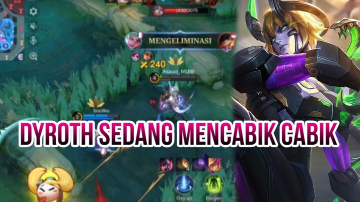 DYROTH SEDANG MENCABIK CABIK