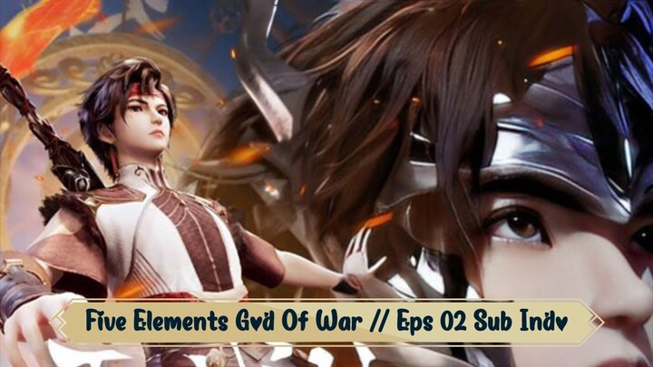 Five Elements God Of War // Eps 02 Sub Indo