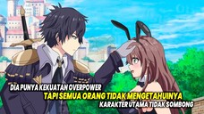 DIA OVERPOWER TAPI TAK ADA YANG TAU! 8 Anime dimana Karakter Utama Overpower Tapi Tak ada yang TAU!