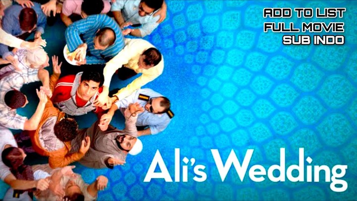 ALI'S WEDDING 2018 SUB INDO